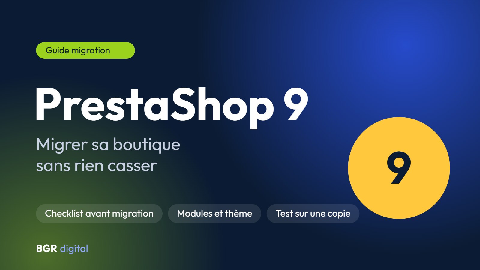 Migrer vers PrestaShop 9 : guide BGR DIGITAL
